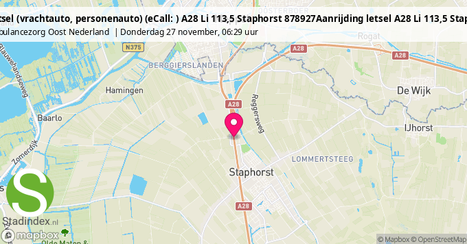Aanrijding letsel (vrachtauto, personenauto) (eCall: ) A28 Li 113,5 Staphorst 878927Aanrijding letsel A28 Li 113,5 Staphorst 878926